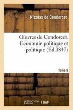 Oeuvres de Condorcet. Tome 9 Economie politique et politique, Livres, Verzenden, CONDORCET-N