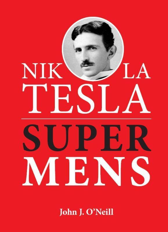 Nikola Tesla Supermens 9789078070863 John J. O’Neill, Livres, Technique, Envoi