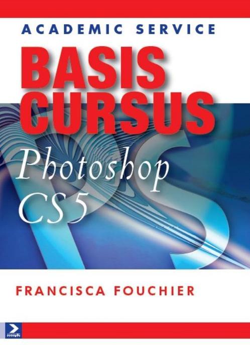Basiscursus Photoshop CS5 9789012582193, Boeken, Informatica en Computer, Gelezen, Verzenden