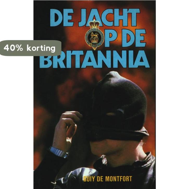 De jacht op de britannia 9789010041852 Montfort, Boeken, Overige Boeken, Gelezen, Verzenden