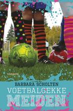 Voetbalgekke meiden / Voetbalgekke meiden / 1 9789021674797, Boeken, Verzenden, Zo goed als nieuw, Barbara Scholten