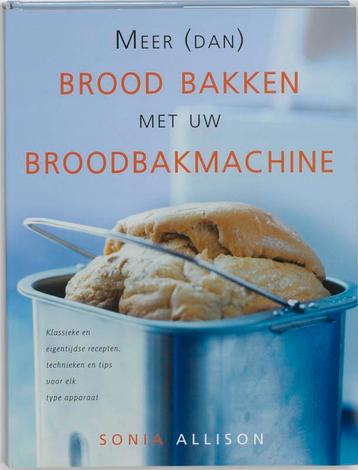 MEER DAN BROOD BAKKEN MET BROODBAKMACHIN 9789045302966, Verzenden, Stacy Allison