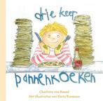 Drie keer pannenkoeken 9789082773200 Charlotte van Kessel, Boeken, Verzenden, Zo goed als nieuw, Charlotte van Kessel