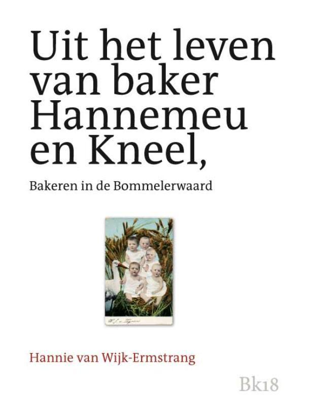 Uit het leven van baker Hannemeu en Kneel 9789078019220, Boeken, Reisgidsen, Gelezen, Verzenden