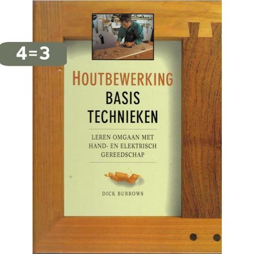 HOUTBEWERKING : BASISTECHNIEKEN 9789062488179 D. Burrows, Boeken, Hobby en Vrije tijd, Gelezen, Verzenden