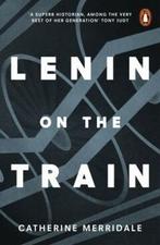 Lenin on the Train 9780141979946 Catherine Merridale, Boeken, Verzenden, Gelezen, Catherine Merridale