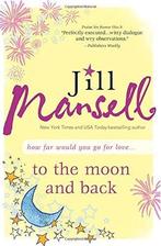 To the Moon and Back 9781402243851 Jill Mansell, Verzenden, Jill Mansell