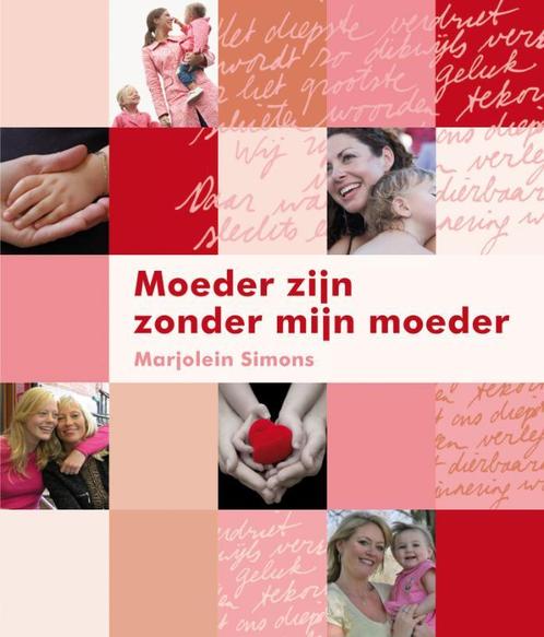 Moeder zijn zonder mijn moeder 9789022996164, Boeken, Psychologie, Gelezen, Verzenden
