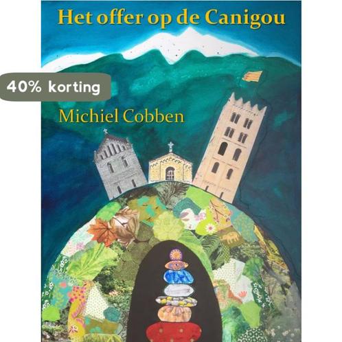 Het offer op de Canigou 9789065239310 Michiel Cobben, Boeken, Romans, Gelezen, Verzenden