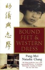 Bound Feet And Western Dress 9780553506501, Boeken, Overige Boeken, Verzenden, Gelezen, Pang-Mei Natasha Chang