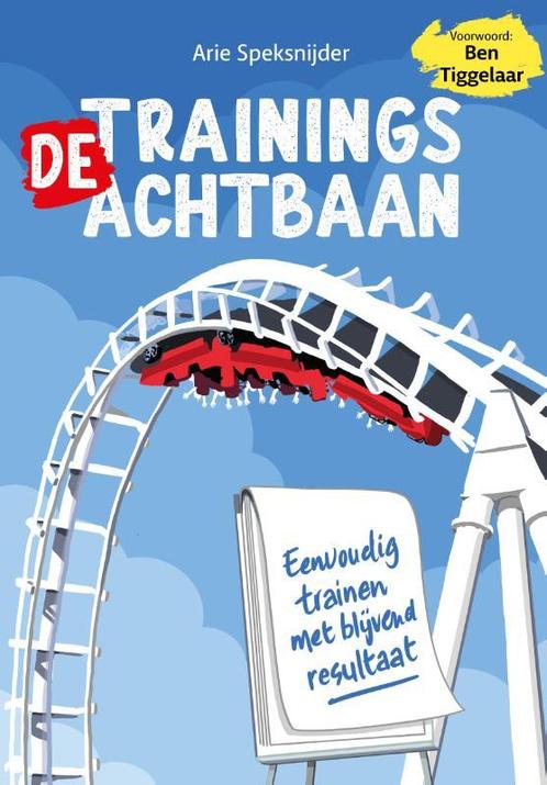 De trainingsachtbaan 9789083046136 Arie Speksnijder, Boeken, Economie, Management en Marketing, Zo goed als nieuw, Verzenden