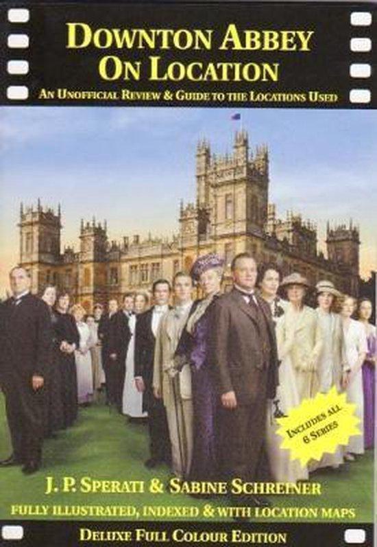 Downton Abbey on Location 9781901091601 J. P. Sperati, Livres, Langue | Anglais, Envoi