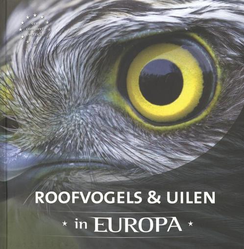 Roofvogels & uilen in Europa 9789036630870, Boeken, Dieren en Huisdieren, Zo goed als nieuw, Verzenden