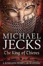 The king of thieves 9780755344178, Michael Jecks, Verzenden