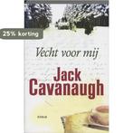 Vecht voor mij 9789029718042 Jack Cavanaugh, Boeken, Verzenden, Gelezen, Jack Cavanaugh