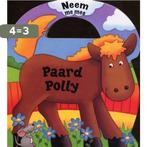 Neem me mee: Paard Polly 9789058889201, Boeken, Kinderboeken | Baby's en Peuters, Verzenden, Gelezen
