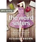 Weird Sisters 9780007393725 Eleanor Brown, Boeken, Verzenden, Gelezen, Eleanor Brown