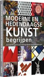 Moderne en hedendaagse kunst begrijpen 9789089982117, Boeken, Kunst en Cultuur | Beeldend, Verzenden, Gelezen, Sam Phillips