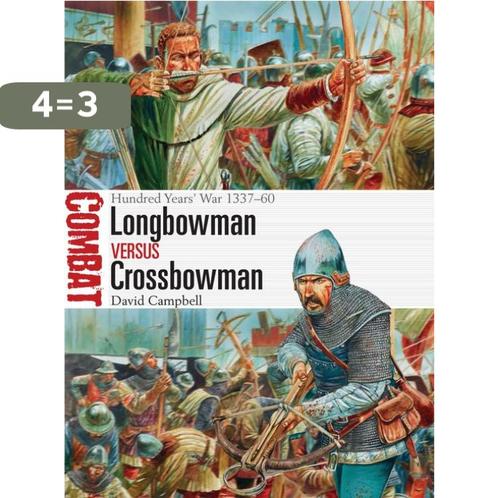 Longbowman vs Crossbowman 9781472817617 David Campbell, Boeken, Taal | Engels, Zo goed als nieuw, Verzenden