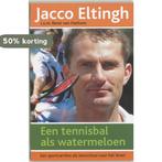 Een tennisbal als watermeloen 9789061128335 Rene van Hattum, Verzenden, Zo goed als nieuw, Rene van Hattum