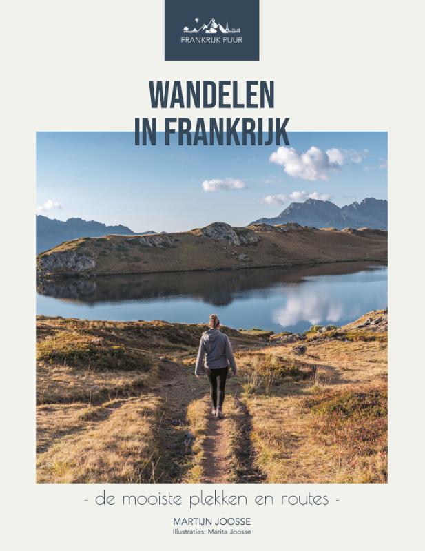 Wandelen in Frankrijk / Frankrijk Puur 9789083261706, Boeken, Reisgidsen, Gelezen, Verzenden