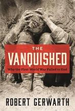 The Vanquished 9780374282455 Robert Gerwarth, Verzenden, Robert Gerwarth