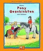 Kleine Pony-Geschichten zum Vorlesen  Vogel, Maja ...  Book, Gelezen, Vogel, Maja von, Egger, Sonja, Verzenden