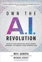 Own the A.I. Revolution: Unlock Your Artificial Intelligence, Boeken, Verzenden, Zo goed als nieuw, Michael Ashley