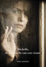 Michelle, de zoektocht van een vrouw 9789089547644, Boeken, Gelezen, Piet Jansen, Verzenden