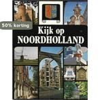 Kijk op Noord-Holland / Kijk op Nederland 9789010015556, Boeken, Verzenden, Gelezen, Tom Bouws