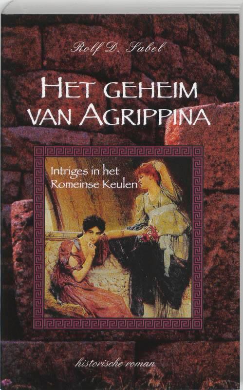 Het geheim van Agrippina - R.- D. Sabel 9789055603244, Boeken, Historische romans, Gelezen, Verzenden