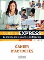 Objectif Express 2: Cahier dactivités (Ed.2016), Verzenden, Anne-Lyse Dubois