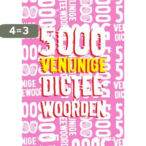 5000 venijnige dicteewoorden 9789000331581, Boeken, Woordenboeken, Zo goed als nieuw, Verzenden