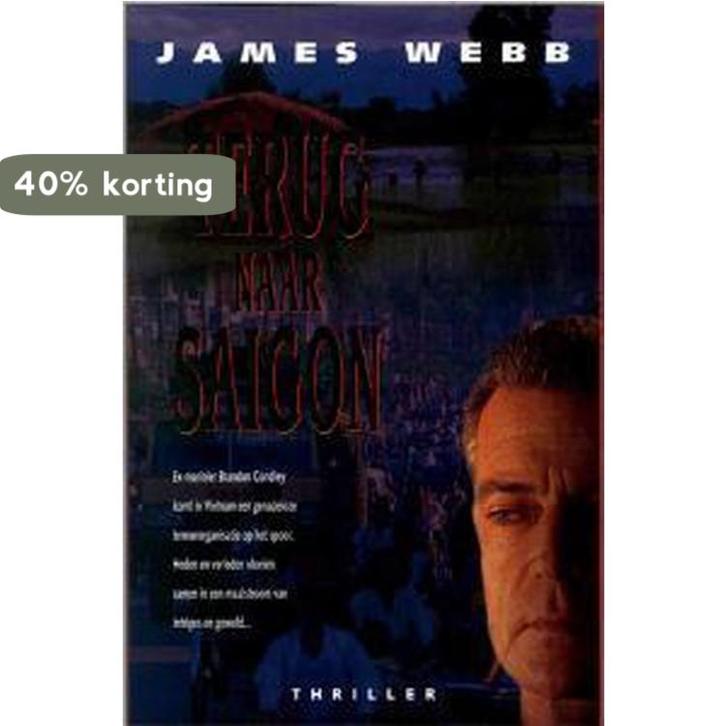 Terug Naar Saigon 9789022985960 J.H. Webb, Boeken, Thrillers, Gelezen, Verzenden
