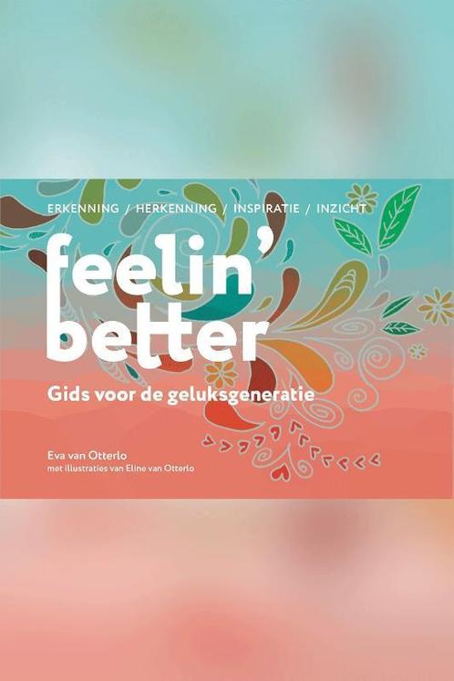 Feelin Better 9789079812431 Eva van Otterlo, Boeken, Psychologie, Zo goed als nieuw, Verzenden