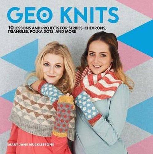Geo Knits 9781454710134 Mary Jane Mucklestone, Boeken, Overige Boeken, Zo goed als nieuw, Verzenden