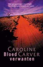 Bloedverwanten 9789024540136, Caroline Carver, Verzenden