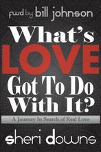 Whats Love Got to Do with It? 9781622958337, Boeken, Gelezen, Sheri Downs, Verzenden