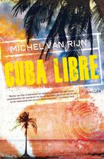 Cuba Libre 9789022993675, Michel van Rijn, Verzenden