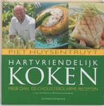 Hartvriendelijk koken 9789002219412 Piet Huysentruyt, Verzenden, Gelezen, Piet Huysentruyt