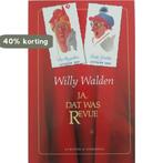 Ja, dat was Revue 9789060847015 Willy Walden, Boeken, Verzenden, Gelezen, Willy Walden