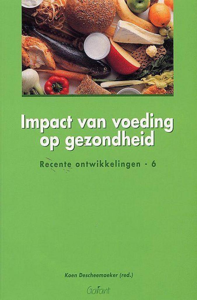 Impact van de voeding op de gezondheid 9789044116458, Boeken, Overige Boeken, Zo goed als nieuw, Verzenden
