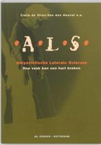 A.L.S. (Amyotrofische Laterale Sclerose) 9789061005612, Verzenden, Zo goed als nieuw, CARLA DE VRIES