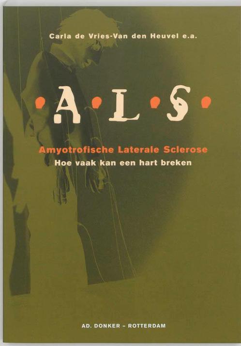A.L.S. (Amyotrofische Laterale Sclerose) 9789061005612, Boeken, Gezondheid, Dieet en Voeding, Zo goed als nieuw, Verzenden