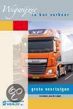 Wegwijzer in het verkeer, grote voertuigen /, Verzenden, Gelezen, C.G.C.P. Verstappen