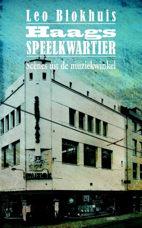 Haags speelkwartier 9789026326387 Leo Blokhuis, Boeken, Muziek, Zo goed als nieuw, Verzenden