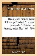 Histoire de France avant Clovis precedant fa., LAUREAU DE SAINTANDRE-P, Verzenden
