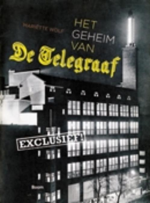 Het geheim van De Telegraaf 9789085067658 Mariëtte Wolf, Boeken, Geschiedenis | Wereld, Gelezen, Verzenden