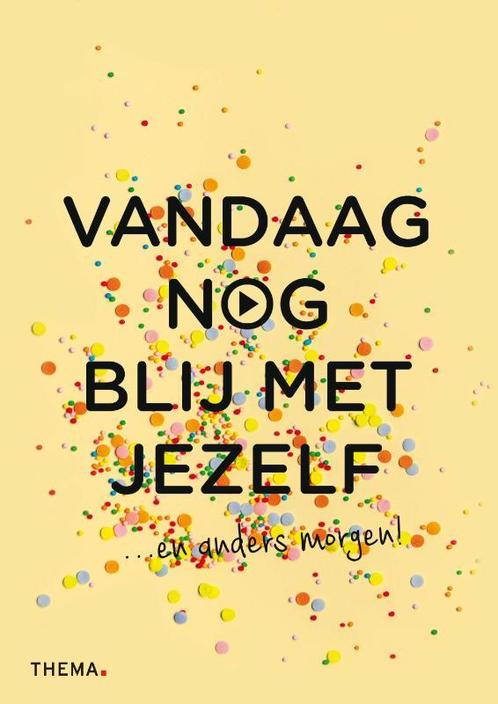 Vandaag nog blij met jezelf / Vandaag nog... 9789462722606, Boeken, Psychologie, Zo goed als nieuw, Verzenden