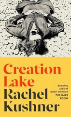Creation Lake 9781787334380 Rachel Kushner, Verzenden, Gelezen, Rachel Kushner